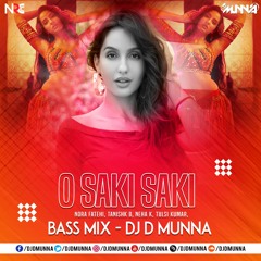 O SAKI SAKI - Neha Kakkar & Tulsi Kumar (Bass Mix) DJ D MuNnA