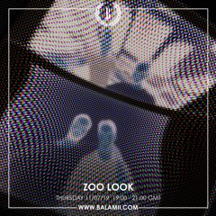 Zoo Look live on Balamii (11th July 2019)
