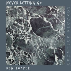 Den Cooper - Never Letting Go