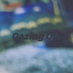 Gazing Out
