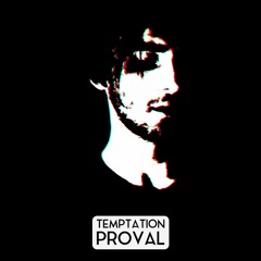 Temptation - Proval