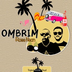 Ombrim - Rosa Neon (Edit Remix / Luã Amorin ft. Dj Paulo Oliveira)