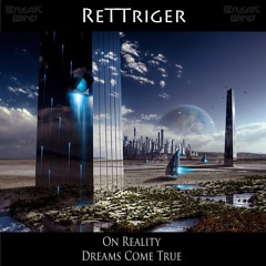 BWP057 : ReTTriger - Dreams Come True