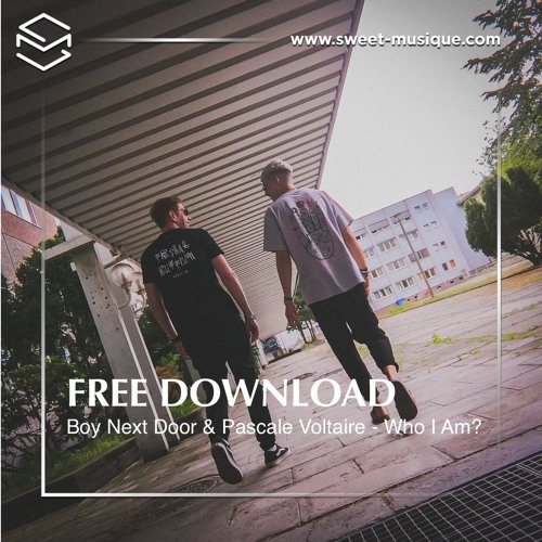 FREE DL : Boy Next Door & Pascale Voltaire - Who I Am (Original Mix)