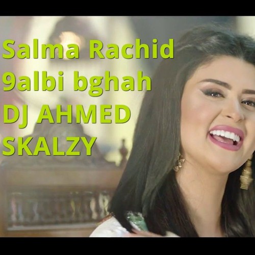 remix سلمى رشيد - قلبي بغاه Nari 9albi Bghah Dj Ahmed