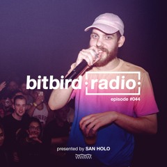 San Holo Presents: bitbird Radio #044