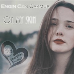Engin Can Cakmur - On My Skin