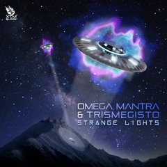 Omega Mantra & Trismegisto - Strange Lights (Original Mix)by X7M Blaze Records