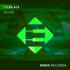 Tyler Ace - Nuke (OUT NOW)