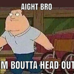 Aight, I'm boutta head out (prod. By OgGeo)