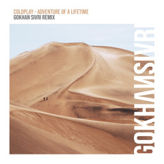 Coldplay – Adventure Of A Lifetime (Gökhan Sivri Remix)