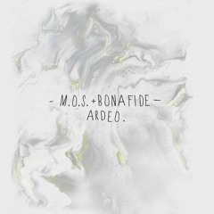 M.O.S. & Bona Fide - Ardeo (Snippet)