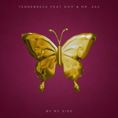 Tennebreck feat. D.E.P. & Mr. Sax - By My Side (Radio)
