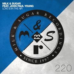 Milk & Sugar feat. John Paul Young - Love Is In The Air