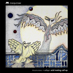 m.O.N.R.O.E. + Adisyn - Acid Mating Call (Ultrastation Remix)