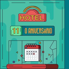 Hotel #11 - O Aniversário