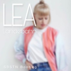 Lea - Landebahn (SBSTN Bootleg)