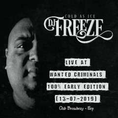 DJ Freeze Live At Wanted Criminals - 100% Early Edition