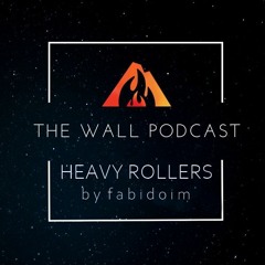 THE WALL PODCAST #3 | HEAVY ROLLERS MIX by fabidoim