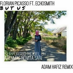 florian picasso ft. echosmith - but us (adam hafiz remix)