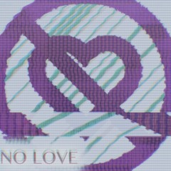 No Love