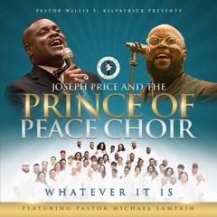 Joseph Price & the Prince of Peace Choir "Whatever It Is" featuring Michael Lampkin