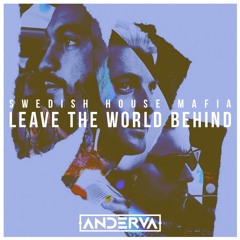 Swedish House Mafia - Leave The World Behind (Anderva Private Remix)