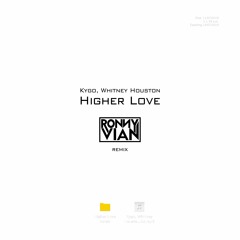 Kygo, Whitney Houston - Higher Love (Ronny Vian Remix)