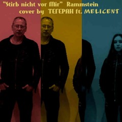 "Stirb nicht vor Mir" Rammstein (Cover by ТЕГЕРАН feat. Melicent)