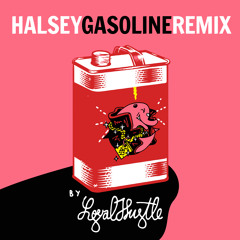 Halsey - Gasoline Remix by Loyal Hustle