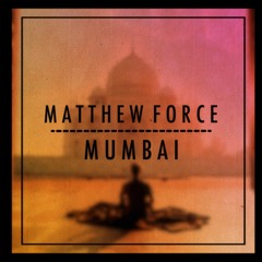 Matthew Force  - Mumbai (Original Mix)