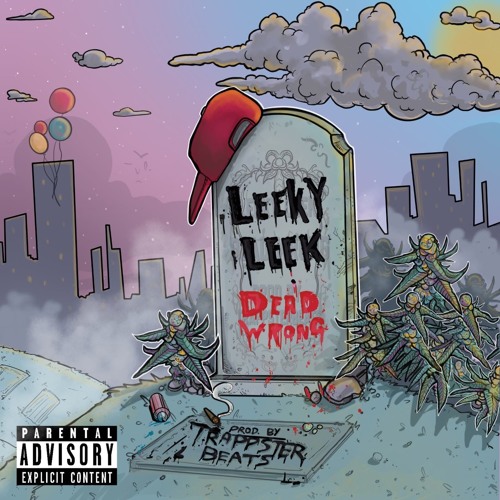 Leeky Leek - Dead Wrong [Prod TrappsterBeats]