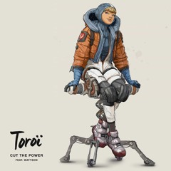 Toroi - Cut The Power (feat. Wattson from Apex Legends) FREE DL