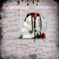 Kill Tonight x Taystemyjiggy x JayDaGreat