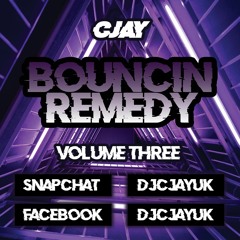 CJAY - Bouncin Remedy Volume Three