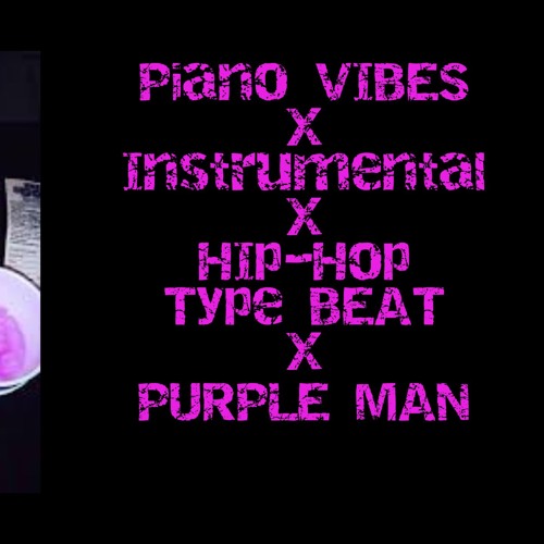 PurpleMan - Piano Vibes (Instrumental trap hip-hop type beat) like a lil