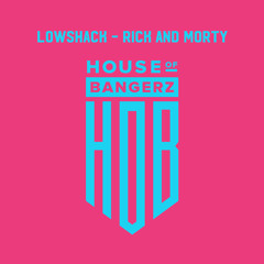 BFF086 Lowshack - Rick And Morty (FREE DOWNLOAD)