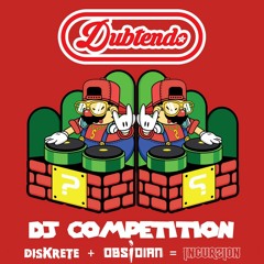 Dubtendo Competition Entry (Incurzion Audio Takeover) DisKrete X Obsidian