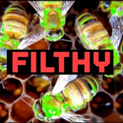 FILTHY (Produced By Bee)