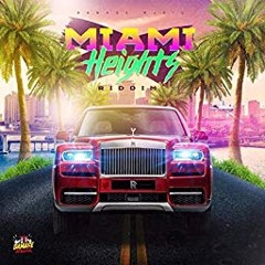 MIAMI HEIGHTS RIDDIM MIX - DAMAGE MUSIQ - JULY 2019