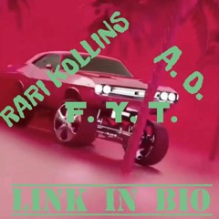(A.O. x Rari Kollins) - F.Y.T. - Produced x Young Trov