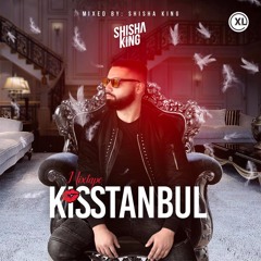 Kisstanbul Mixtape Mixed by: Dj Shishaking
