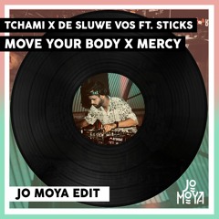 Tchami x De Sluwe Vos ft. Sticks - Move Your Body x Mercy (Jo Moya Edit)