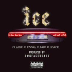 Classic Ice ft Cypha & Trix & Jorge(Prod. By Twoface)