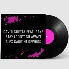 DAVID GUETTA Ft. RAYE - Stay (Alex Gardini Rework)  [FREE DOWNLOAD]