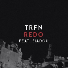 TRFN - Redo (feat. Siadou)