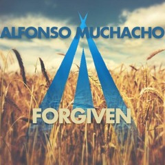 Alfonso Muchacho - Forgiven [FREE DOWNLOAD]