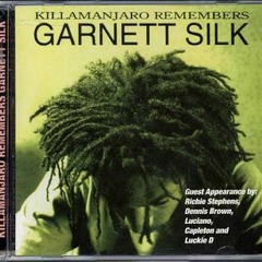 Killamanjaro "Remembers Garnet Silk"