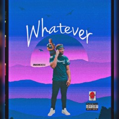 WHATEVER (Prod. whoismunchy)