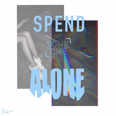 Spend Some Time Alone (feat. Somy Madeoy)